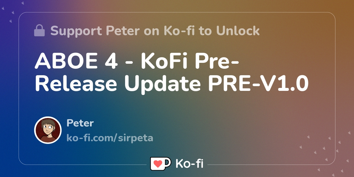 ABOE 4 KoFi Pre Release Update PRE V1 0 Ko Fi Where Creators Get