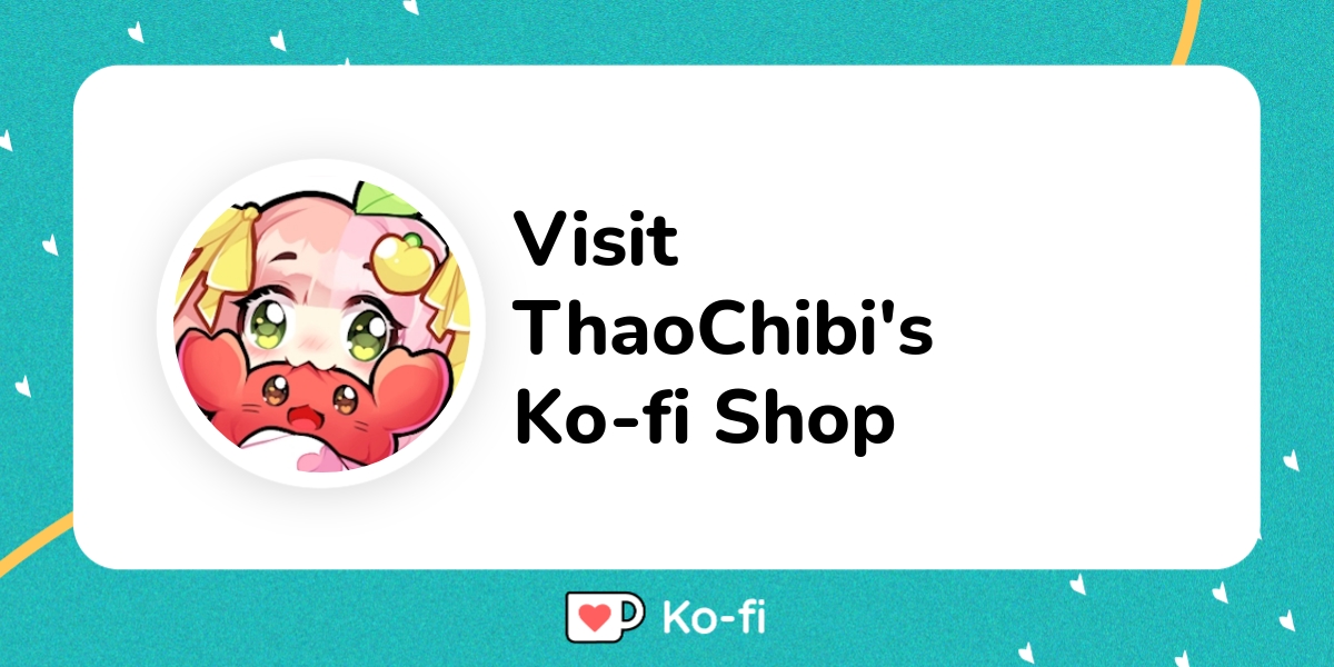 Visit ThaoChibi S Ko Fi Shop Ko Fi Where Creators Get Support From