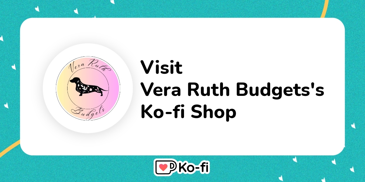 Visit Vera Ruth Budgets S Ko Fi Shop Ko Fi Where Creators Get