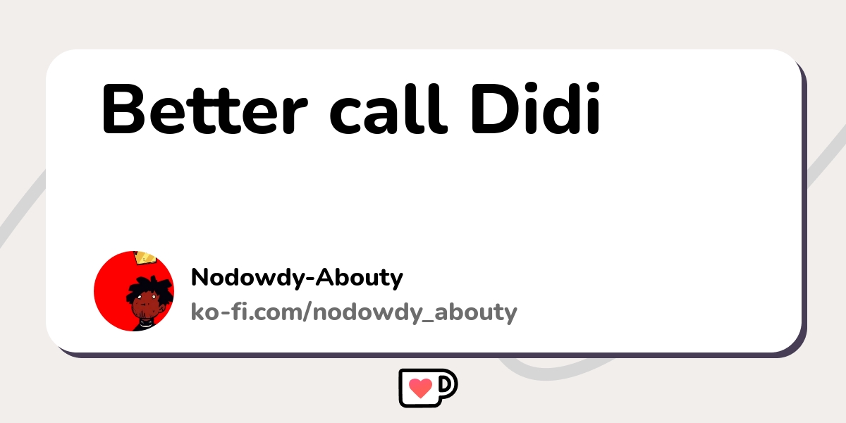 Better Call Didi Ko Fi Where Creators Get Support From Fans Through