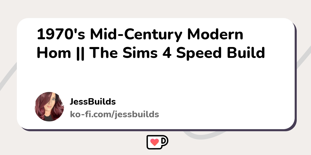 S Mid Century Modern Hom The Sims Speed Build Ko Fi Where