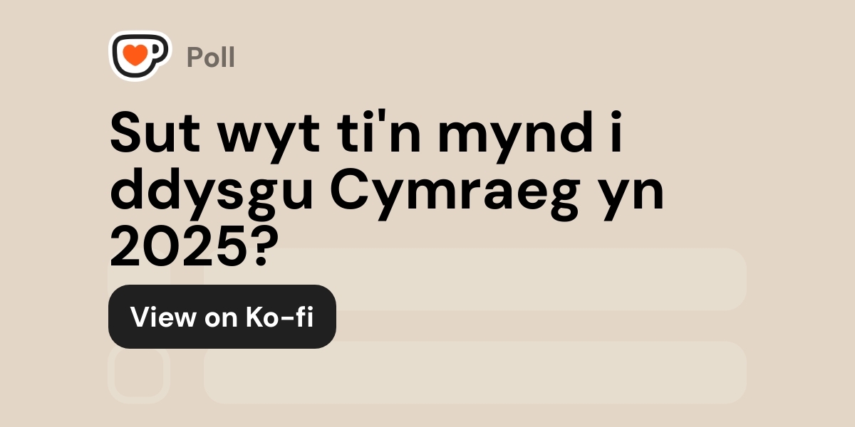 Sut Wyt Ti N Mynd I Ddysgu Cymraeg Yn 2025 Click To View On Ko Fi