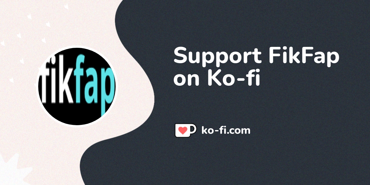 Buy FikFap A Coffee Ko Fi Fikfapinfo Ko Fi Where Creators Get