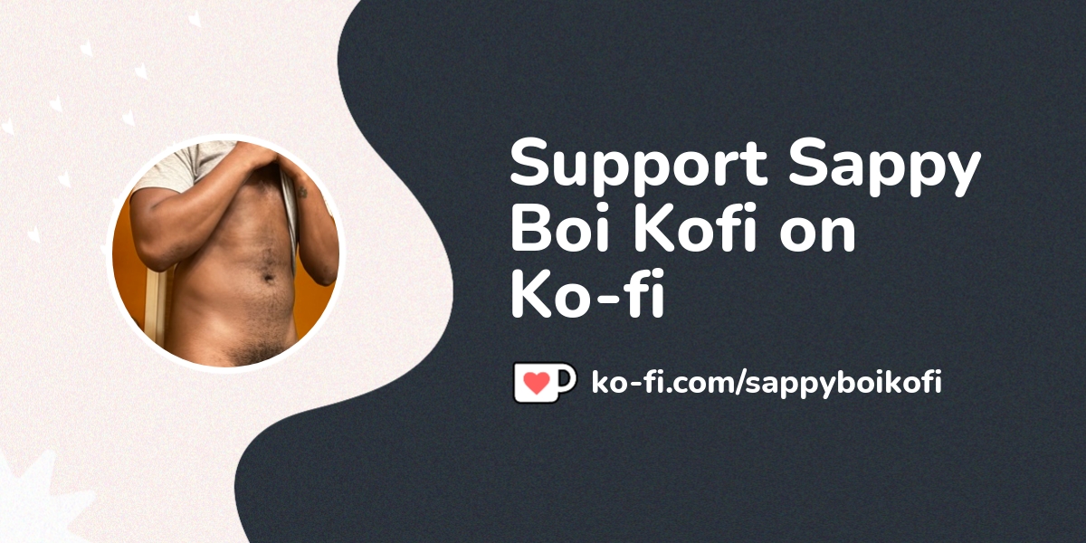 Buy Sappy Boi Kofi A Coffee Ko Fi Sappyboikofi Ko Fi Where