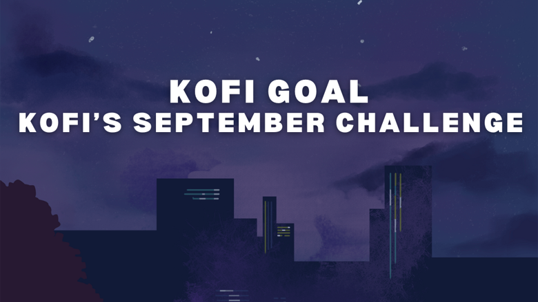 Everyday Im Struggling Kofi Goal To Help Me Out September Challenge