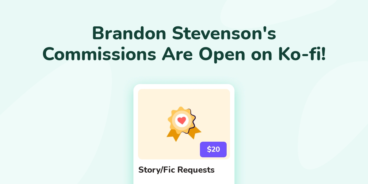 Brandon Stevensons Ko Fi Commissions Ko Fi ️ Where Creators Get