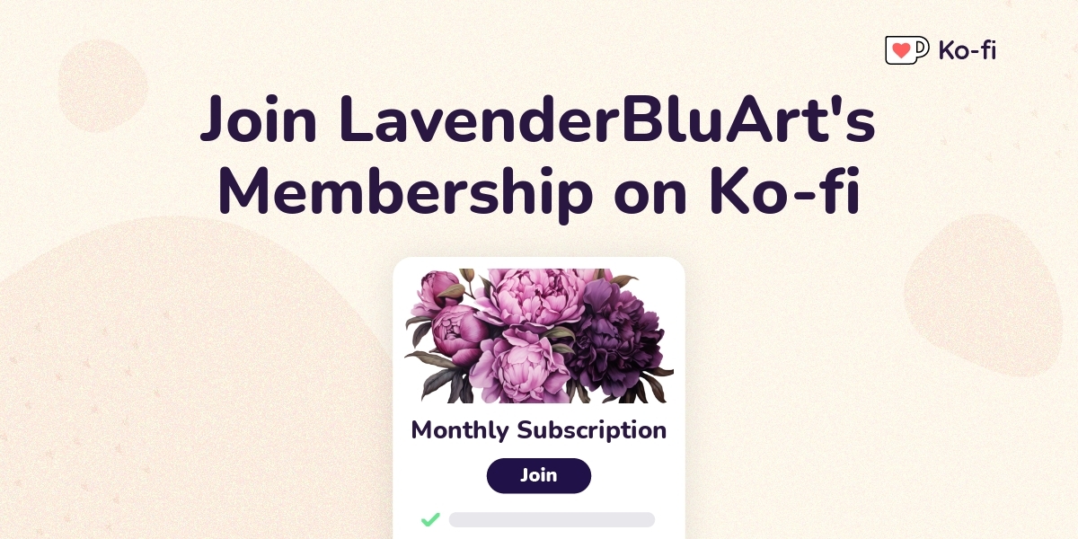 Join LavenderBluArt's Ko-fi Membership on Ko-fi - Ko-fi ️ Where ...