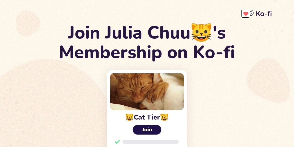 Join Julia🐱 s Ko fi Membership on Ko fi Ko fi ❤️ Where  