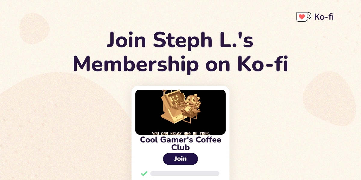 Join Steph L.'s Ko-fi Membership on Ko-fi - Ko-fi ️ Where creators get ...