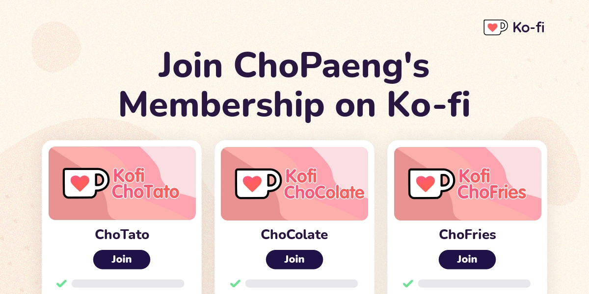 Join ChoPaeng's Ko-fi Membership on Ko-fi - Ko-fi ️ Where creators get ...