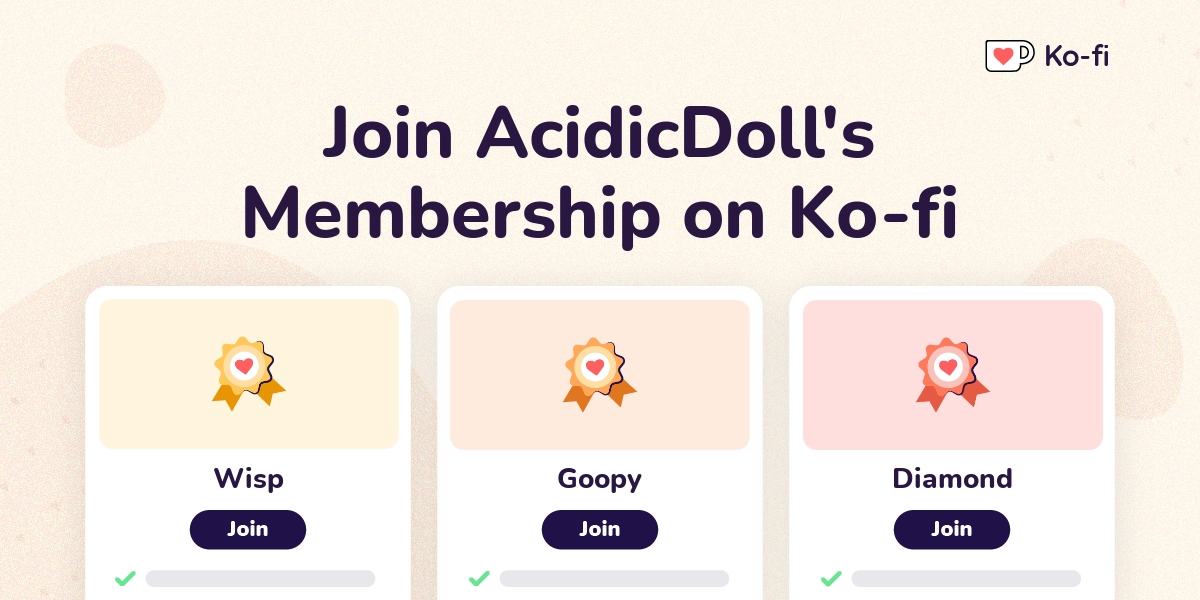 Join AcidicDoll's Ko-fi Membership On Ko-fi - Ko-fi ️ Where Creators ...