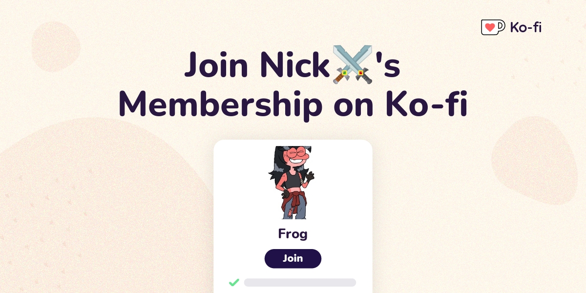 Join Nick⚔️'s Ko-fi Membership on Ko-fi - Ko-fi ️ Where creators get ...