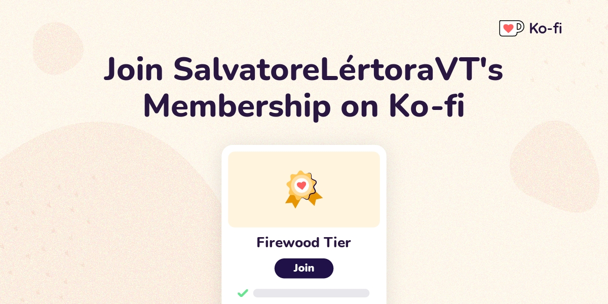 Join Salvatorelértoravts Ko Fi Membership On Ko Fi Ko Fi ️ Where Creators Get Support From 4841