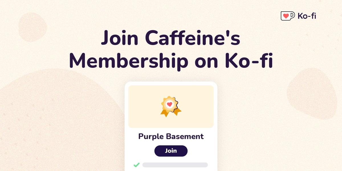 Join Caffeine's Ko-fi Membership on Ko-fi - Ko-fi ❤️ Where creators get  support from fans through donations, memberships, shop sales and more! The  original 'Buy Me a Coffee' Page.