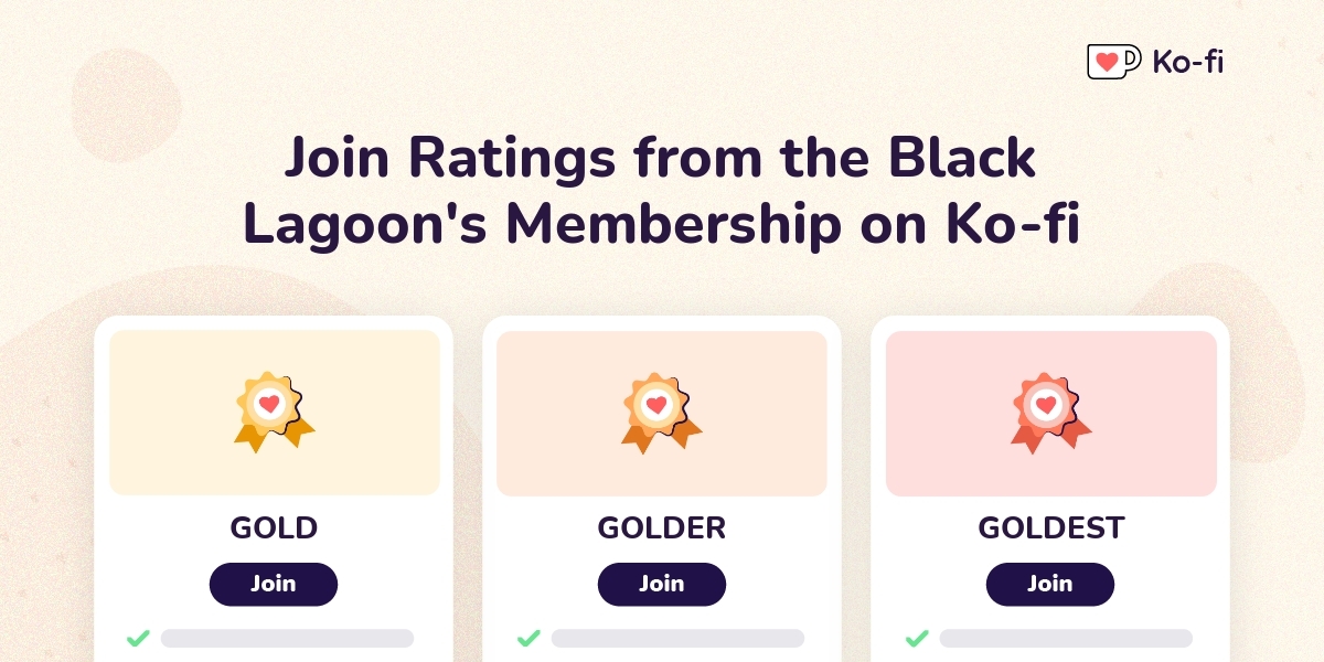 Join Ratings From The Black Lagoon's Ko-fi Membership On Ko-fi - Ko-fi 