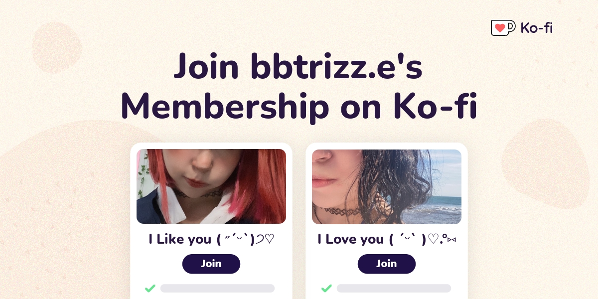 Join bbtrizz.e's Ko-fi Membership on Ko-fi - Ko-fi ️ Where creators get ...