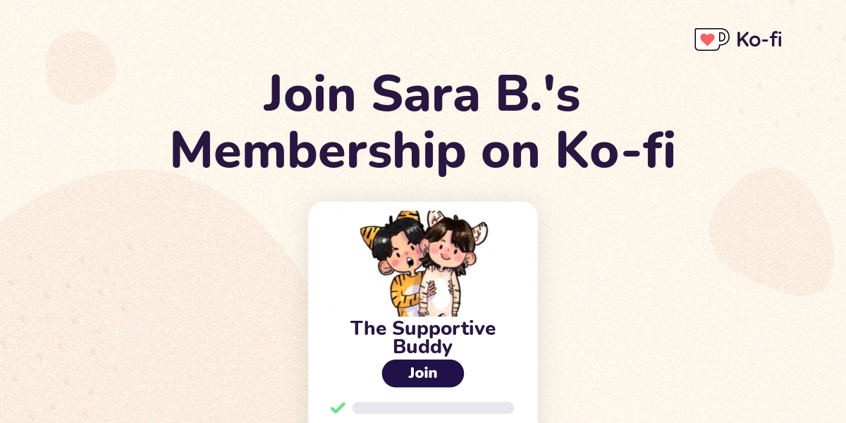 Join Sara B.'s Ko-fi Membership On Ko-fi - Ko-fi ️ Where Creators Get ...