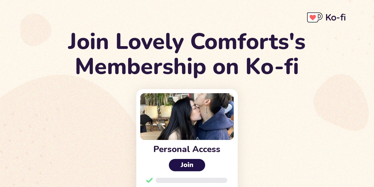 Join Lovely Comforts's Ko-fi Membership on Ko-fi - Ko-fi ️ Where ...