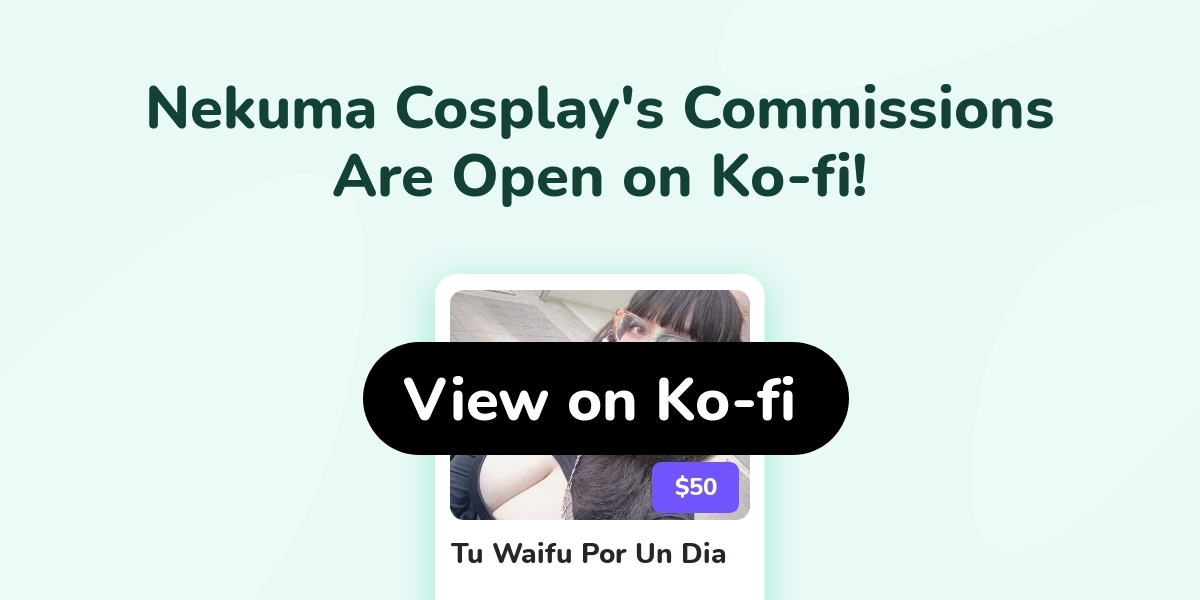 Nekuma Cosplay's Ko-fi Commissions - Ko-fi ️ Where creators get support ...