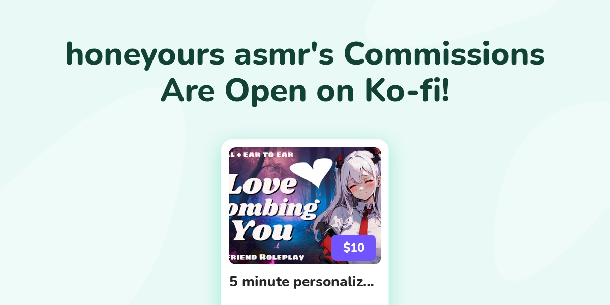 Honeyours Asmr S Ko Fi Commissions Ko Fi ️ Where Creators Get Support From Fans Through