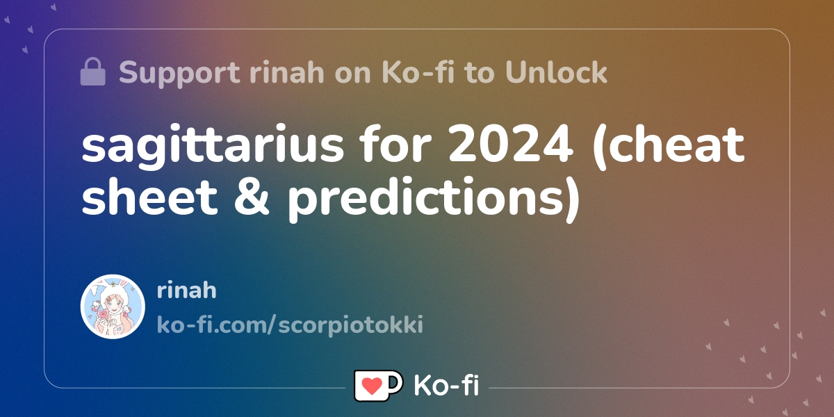 Sagittarius For 2024 Cheat Sheet Predictions Ko Fi Where   Rest 11ae7a33c80b193f7a84b9a9920aa987 Pxfln4fd 