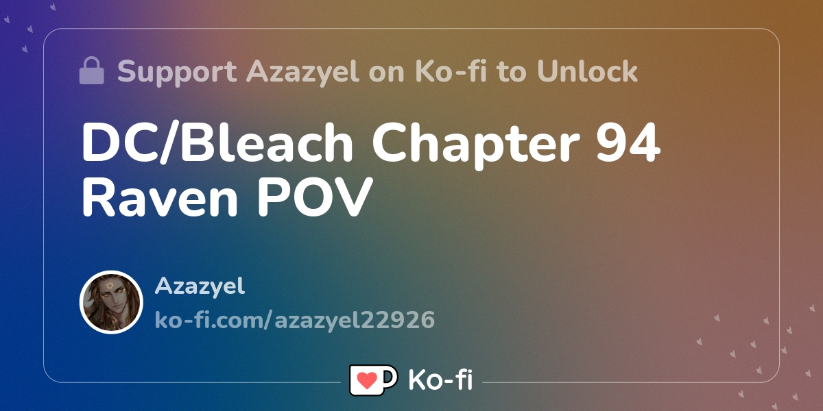 Dc Bleach Chapter 94 Raven Pov Ko Fi ️ Where Creators Get Support