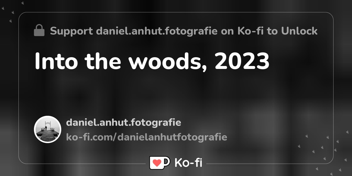 Into the woods, 2023 - Ko-fi ️ Where creators get support from fans ...