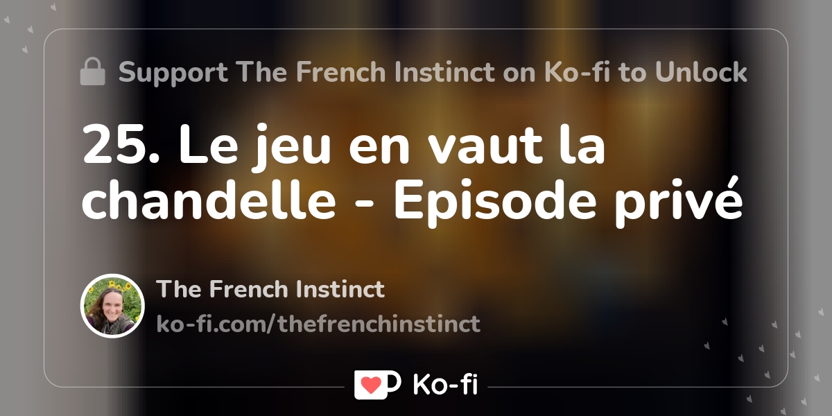 25. Le jeu en vaut la chandelle Episode privé Kofi ️ Where creators get support from fans