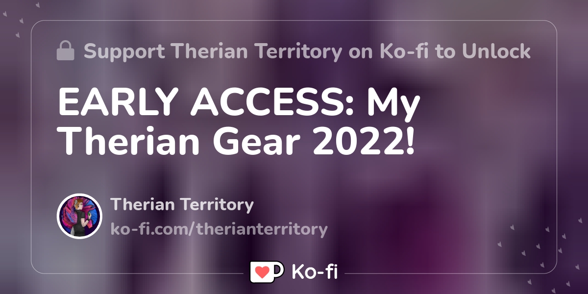 EARLY ACCESS: My Therian Gear 2022! - Ko-fi ️ Where creators get