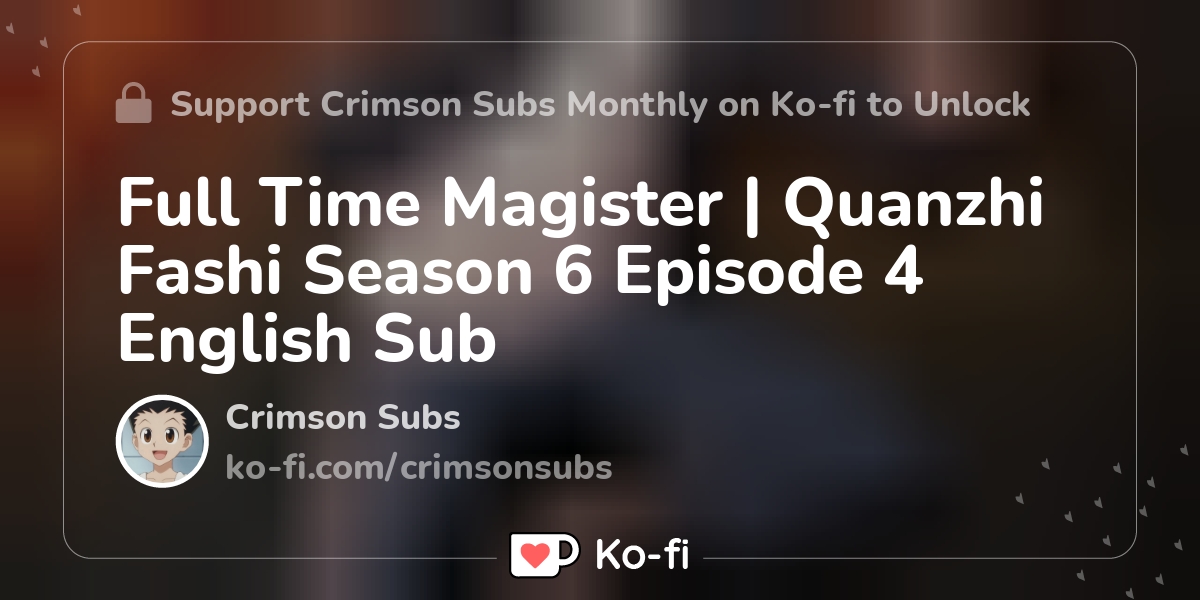 Quanzhi Fashi [Full-Time Magister] Season 6 Episode 04 English Sub