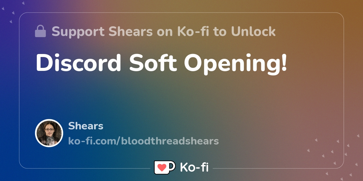 Discord Soft Opening! - Ko-fi ️ Where creators get support from fans ...