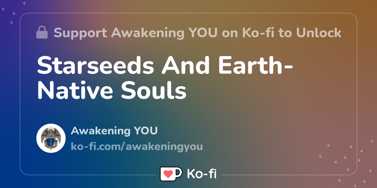 Starseeds And Earth Native Souls Ko Fi ️ Where Creators Get Support