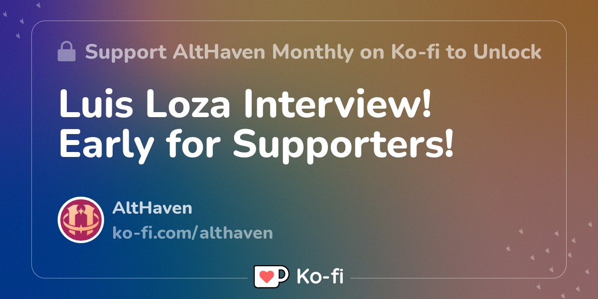 Luis Loza Interview! Early for Supporters! Kofi ️ Where creators get