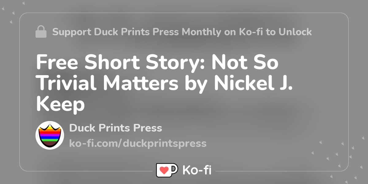 Free Short Story Not So Trivial Matters by Nickel J. Keep Kofi ️