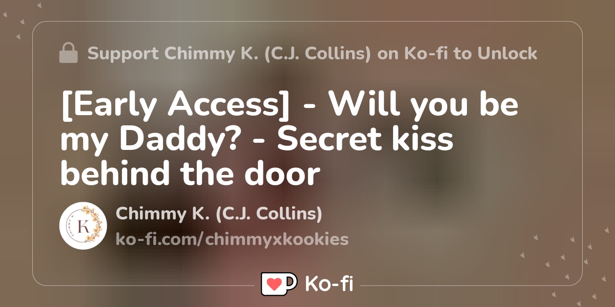 [early Access] Will You Be My Daddy Secret Kiss Behind The Door Ko Fi ️ Where Creators