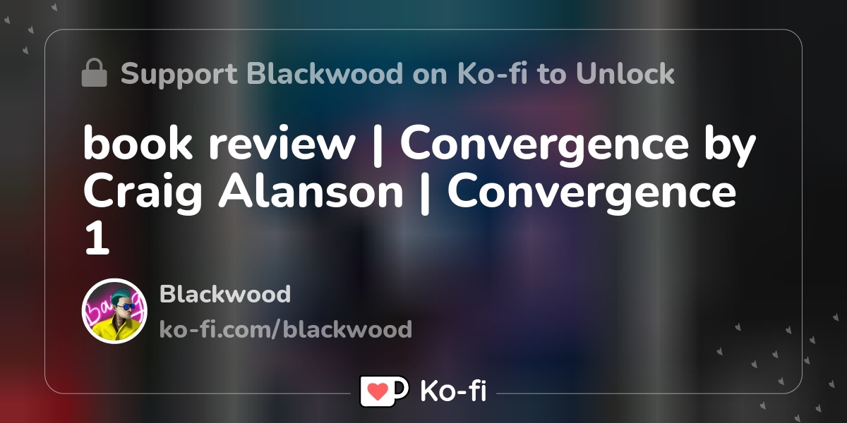 book review | Convergence by Craig Alanson | Convergence 1 - Ko-fi ️ ...