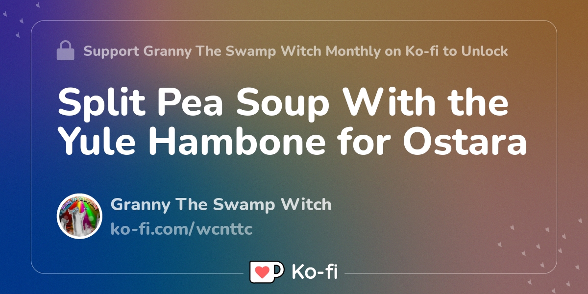 Split pea soup with the yule hambone for ostara ko fi where