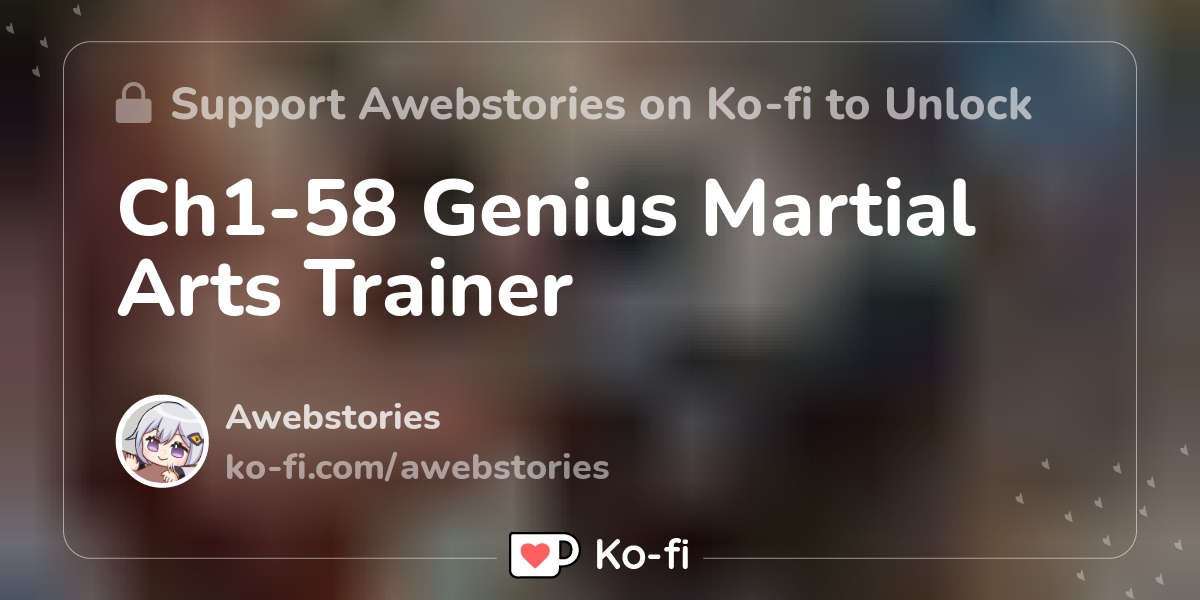 Ch158 Genius Martial Arts Trainer Kofi ️ Where creators get support from fans through