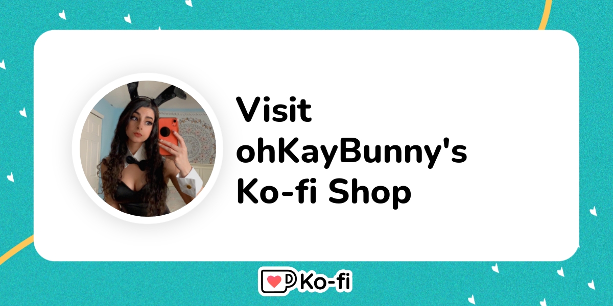Visit ohKayBunny's Kofi Shop! Kofi ️ Where creators get support(04)