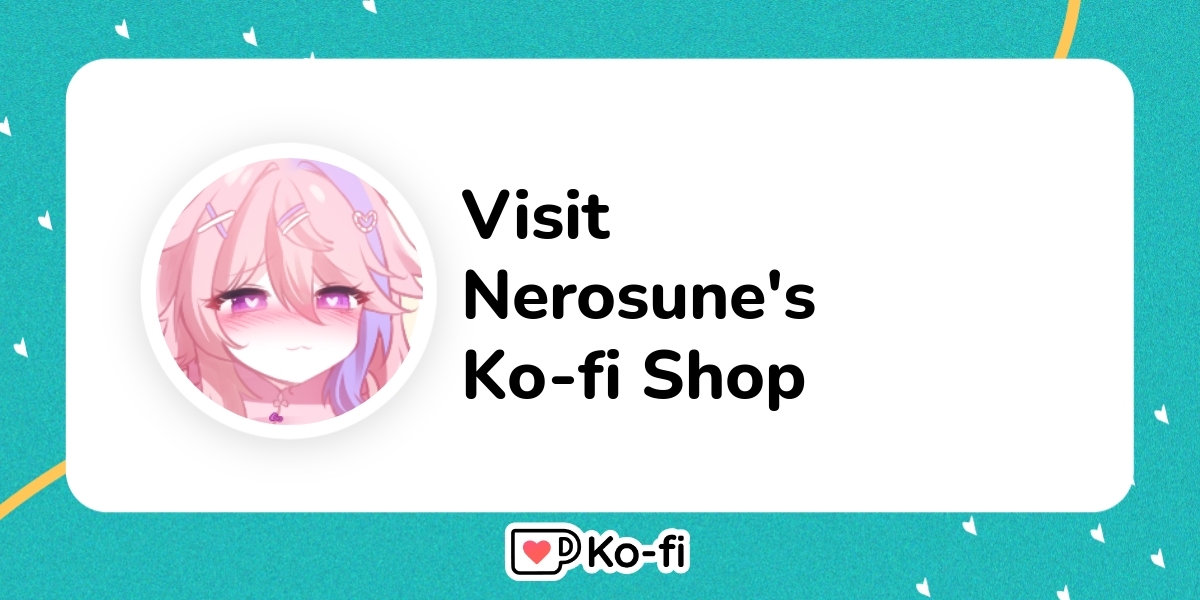 Visit Nerosune's Ko-fi Shop! - Ko-fi ️ Where creators get support from ...