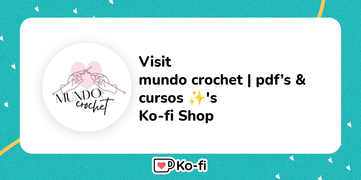 Visit mundo crochet  pdf's & cursos ✨'s Ko-fi Shop! - Ko-fi