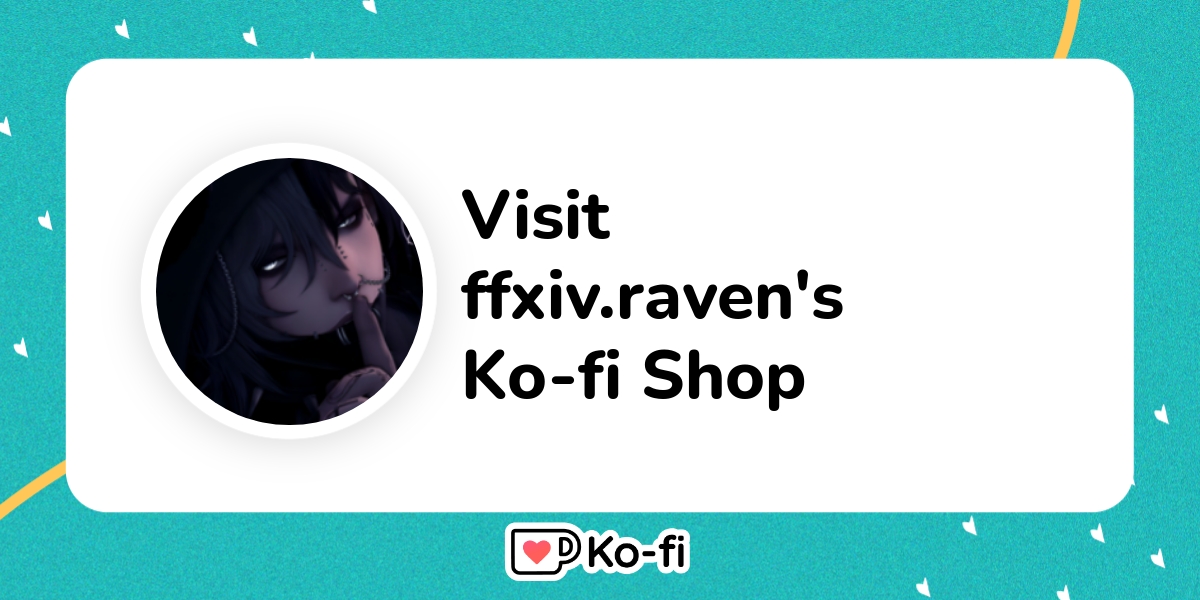 Visit ffxiv.raven s Ko fi Shop Ko fi Where creators get