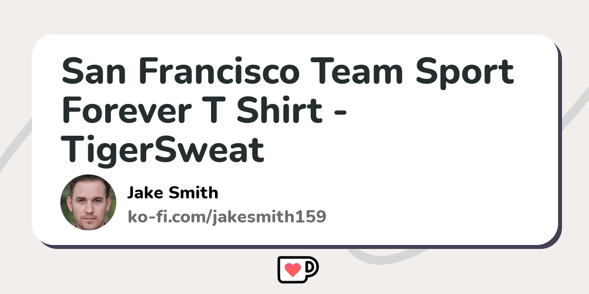 San Francisco Team Sport Forever Shirt