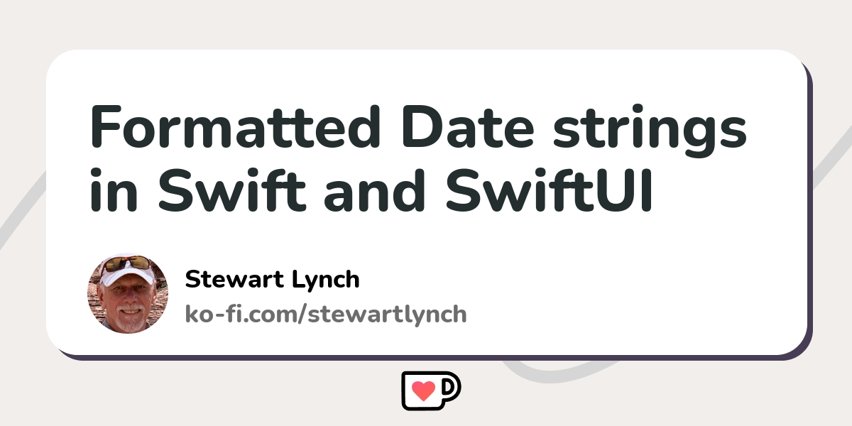 formatted-date-strings-in-swift-and-swiftui-ko-fi-where-creators