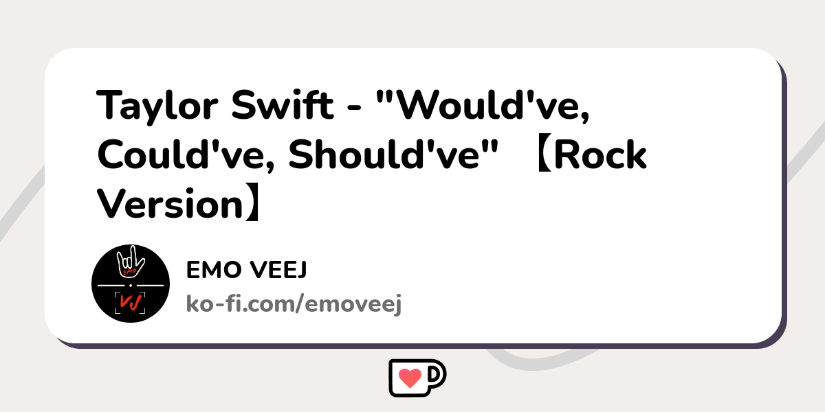 Taylor Swift Wouldve Couldve Shouldve 【rock Version】 Ko Fi ️