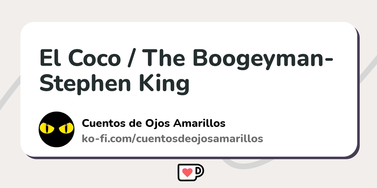 El Coco / The Boogeyman- Stephen King - Ko-fi ️ Where creators get ...