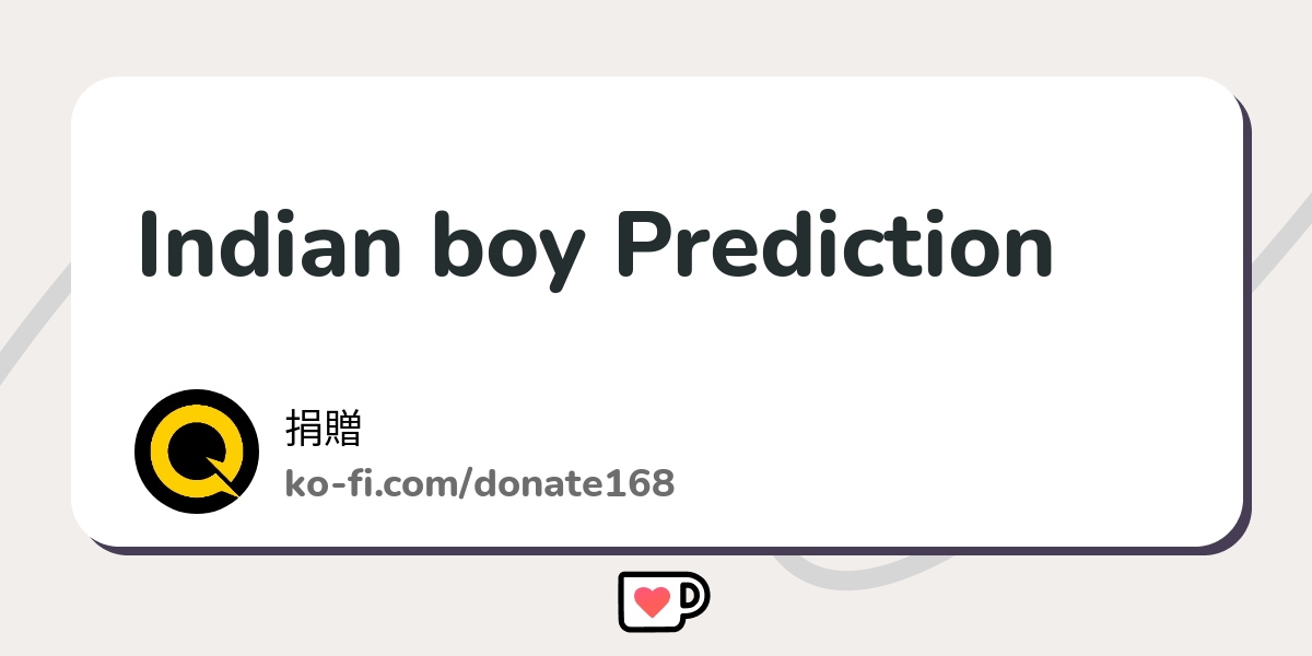 Indian boy Prediction Kofi ️ Where creators get support from fans