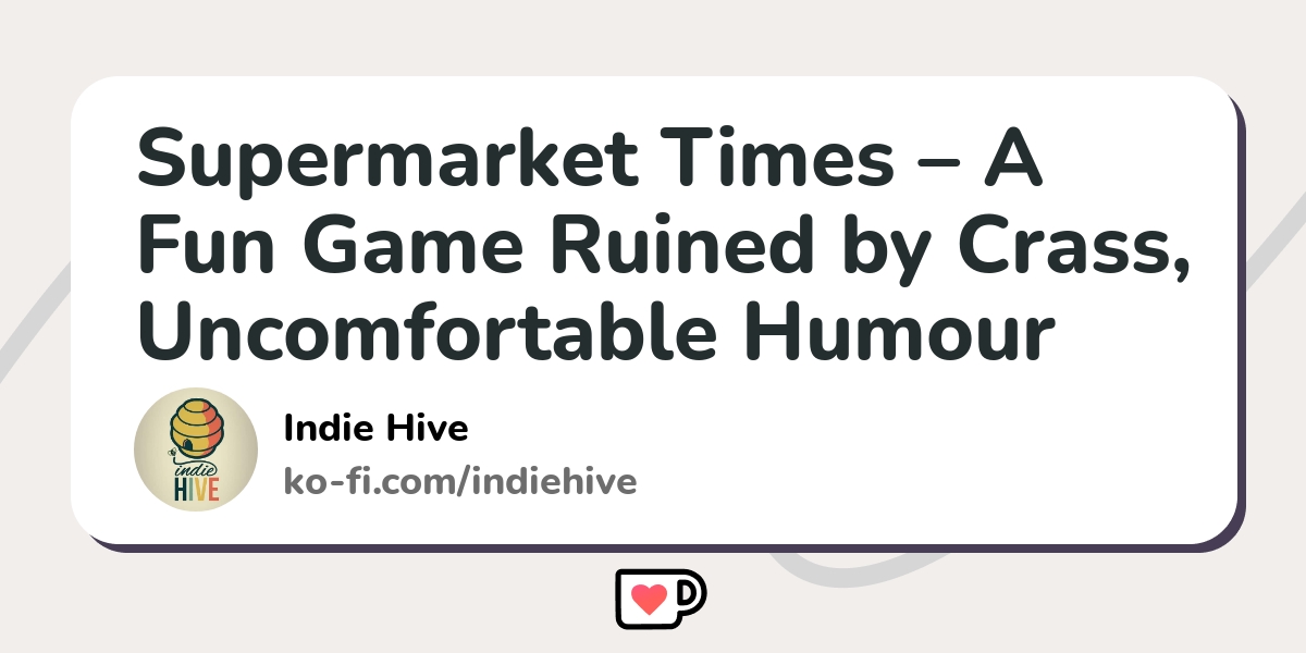 Supermarket Times – A Fun Game Ruined by Crass, Uncomfortable Humour ...