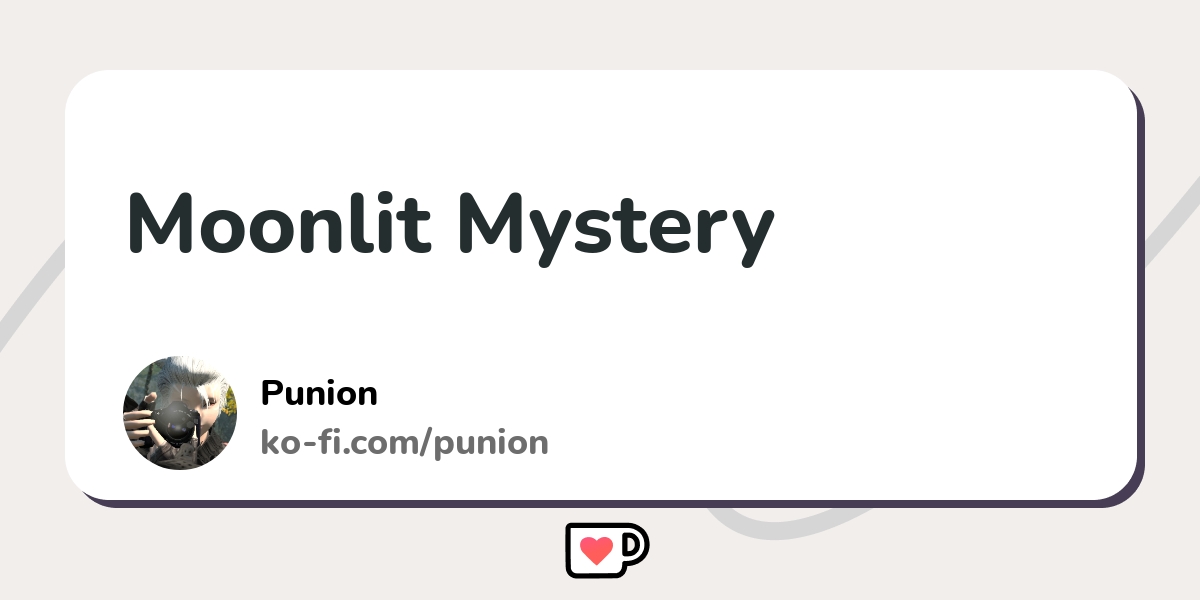 Moonlit Mystery - Ko-fi ️ Where creators get support from fans through ...