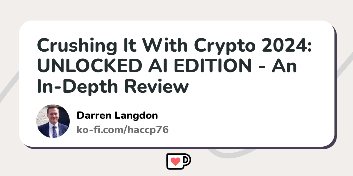 Crushing It With Crypto 2025 UNLOCKED AI EDITION An InDepth Review